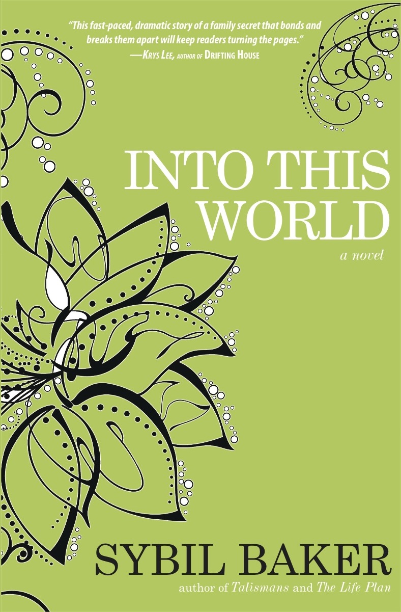 Into This World: A novel by Sybil Baker