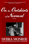 On the Outskirts of Normal: A Memoir by Debra Monroe. Shipping now.