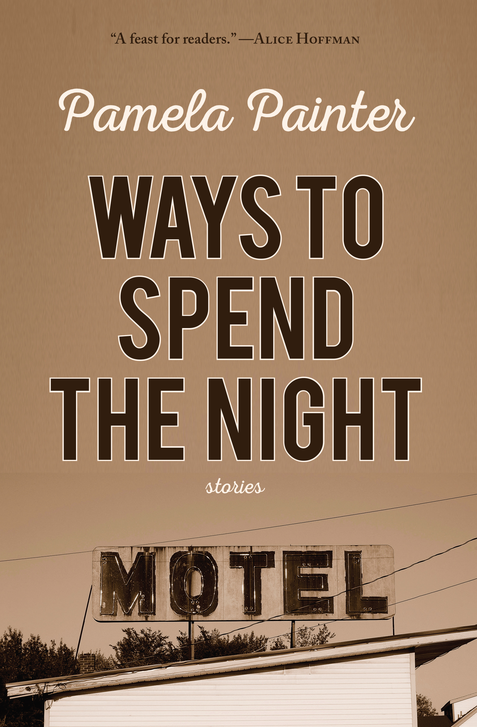 Ways to Spend the Night: Stories by Pamela Painter